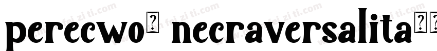 perecwo5 necraversalita字体转换